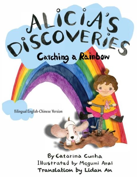 Alicia's Discoveries Catching a Rainbow Bilingual English-Chinese - Catarina Cunha - Books - Independently Published - 9798656225380 - June 22, 2020