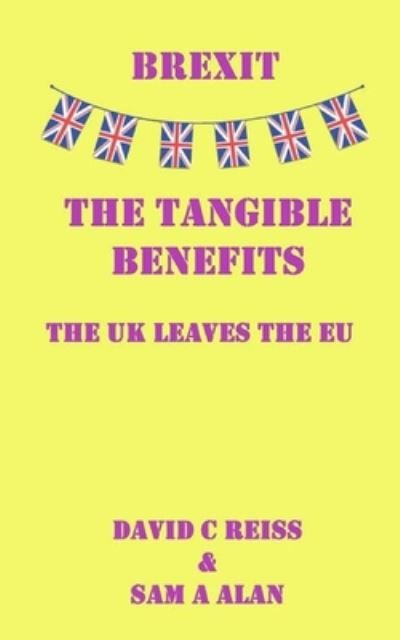 Cover for Sam Alan · Brexit - The Tangible Benefits: The UK Leaves the EU (Paperback Bog) (2020)