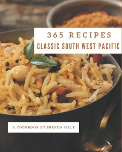 Cover for Brenda Hale · 365 Classic South West Pacific Recipes (Paperback Book) (2020)