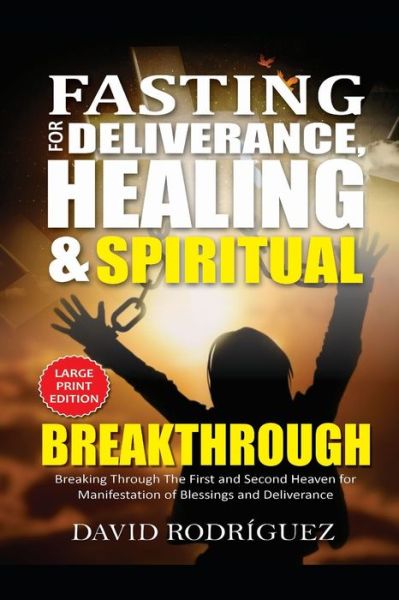 Cover for David Rodriguez · Fasting for Deliverance Healing &amp; Spiritual Breakthrough (Paperback Book) (2020)