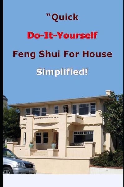 Cover for Tru Chong · Feng Shui For House Simplified - Quick Do It Yourself (Taschenbuch) (2020)