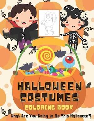 Cover for Happy Holiday Publishing · Halloween Costumes Coloring Book What Are You Going to Be This Halloween? (Paperback Book) (2020)