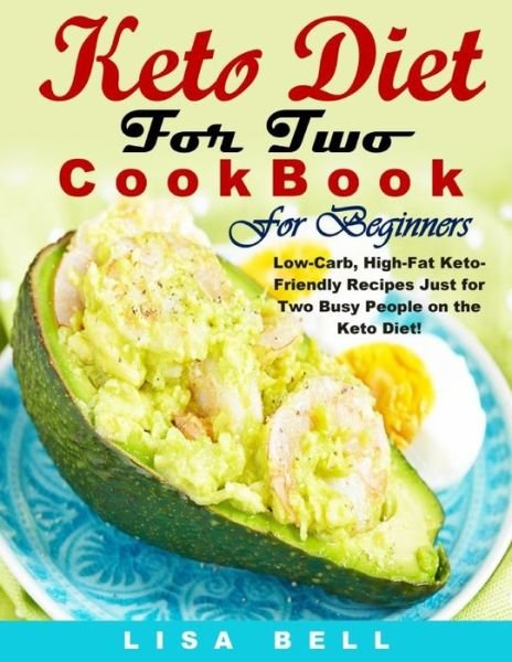 Cover for Lisa Bell · Keto Diet For Two Cookbook For Beginners (Paperback Bog) (2020)
