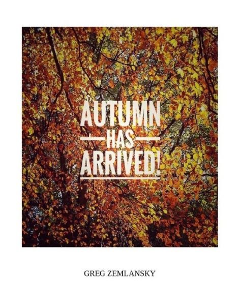 Cover for Greg Zemlansky · Autumn Has Arrived (Paperback Book) (2020)