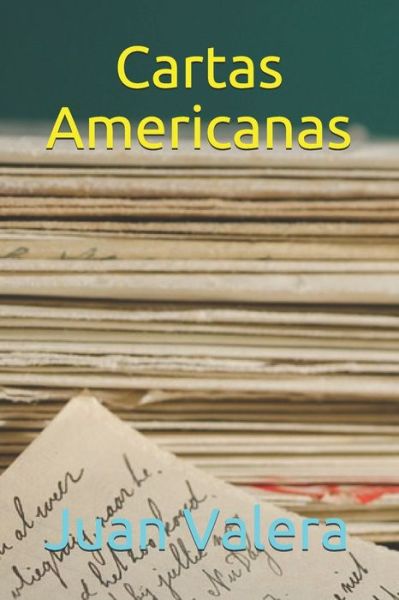 Cover for Juan Valera · Cartas Americanas (Paperback Book) (2020)