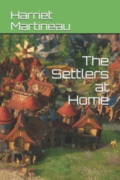 Cover for Harriet Martineau · The Settlers at Home (Paperback Book) (2021)