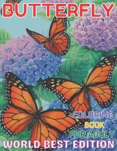 Butterfly coloring book for adult worlds best edition - Emily Rita - Böcker - Independently Published - 9798700212380 - 25 januari 2021
