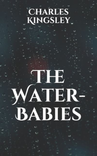 Cover for Jr. Charles Kingsley · The Water-Babies (Paperback Book) (2021)