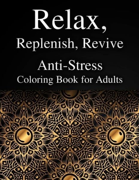 Cover for Relaxation Color Therapy · Relax, Replenish, Revive: Anti-Stress Coloring Book for Adults (Paperback Book) (2021)