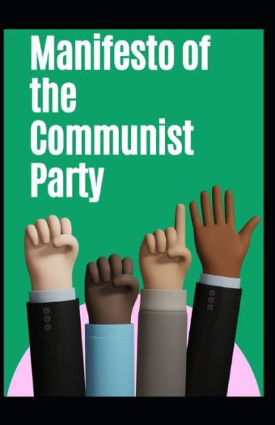 Manifesto of the Communist Party Annotated - Friedrich Engels - Books - Independently Published - 9798710422380 - February 18, 2021
