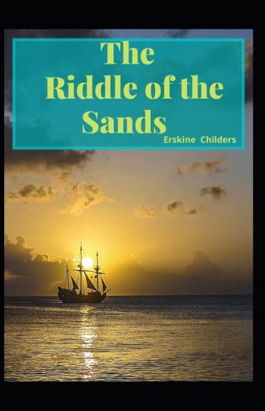 Cover for Erskine Childers · The Riddle of the Sands Illustrated (Paperback Book) (2021)