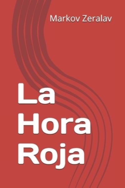 Cover for Markov Zeralav · La Hora Roja (Paperback Book) (2021)