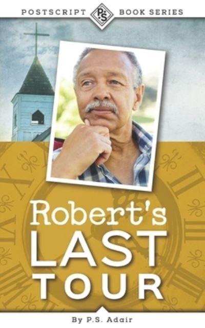 Cover for P S Adair · Robert's Last Tour - The PostScript Book (Pocketbok) (2021)