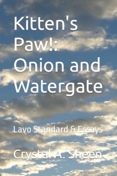 Cover for Crystal A Sheen · Kitten's Paw!: Onion and Watergate: Lavo Standard &amp; Essays (Paperback Book) (2022)