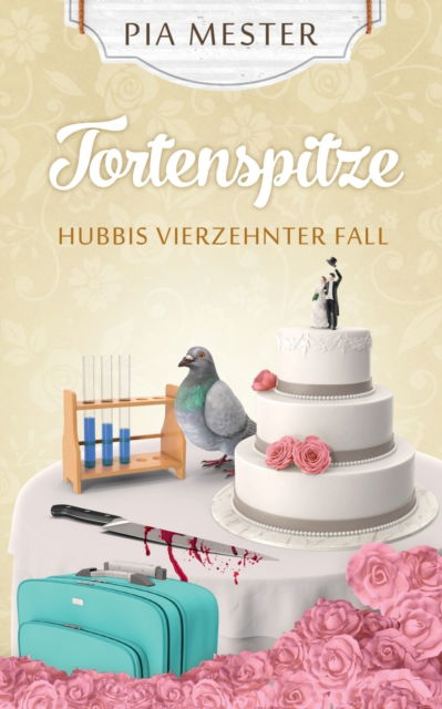 Cover for Pia Mester · Tortenspitze: Hubbis vierzehnter Fall - Hubbi Ermittelt (Paperback Book) (2022)