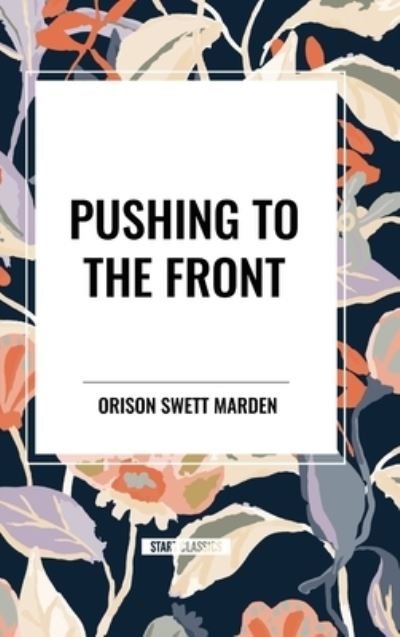 Cover for Orison Swett Marden · Pushing to the Front (Hardcover Book) (2024)