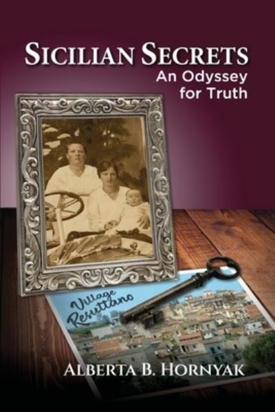 Cover for Alberta B Hornyak · Sicilian Secrets: An Odyssey for Truth (Paperback Book) (2022)
