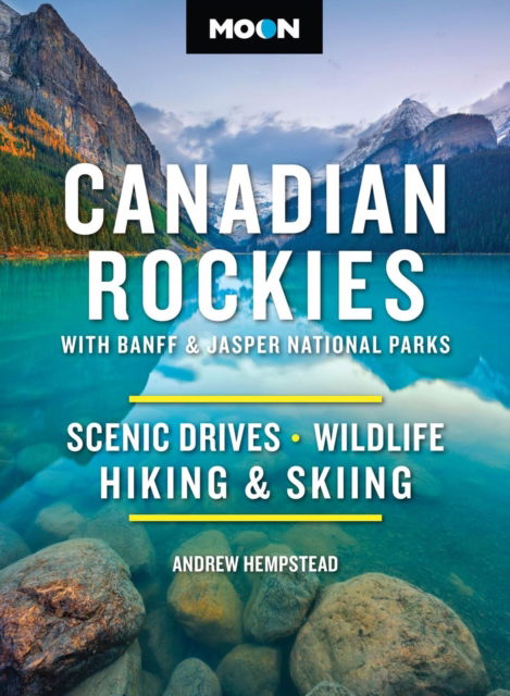 Cover for Andrew Hempstead · Moon Canadian Rockies: With Banff &amp; Jasper National Parks (Twelth Edition): Scenic Drives, Wildlife, Hiking &amp; Skiing (Pocketbok) (2025)