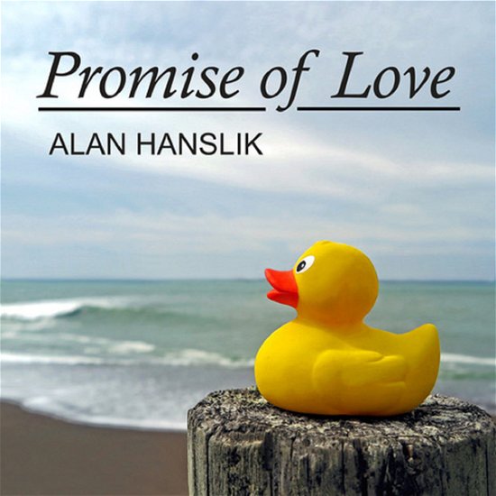 Cover for Alan Hanslik · Promise of Love (CD) (2020)