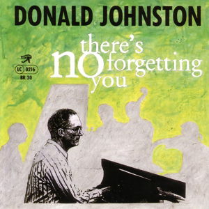 Cover for Donald Johnston · There's No Forgetting You (CD) (2015)