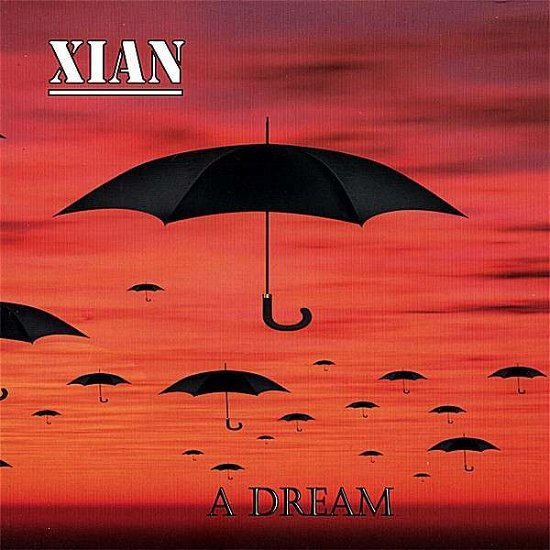Dream - Xian - Muziek - Xianrecords LLC - 0700261224381 - 2 oktober 2007