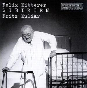 Felix Mitterer.sibirien - Fritz Muliar - Music - Preiser - 0717281905381 - January 2, 2003