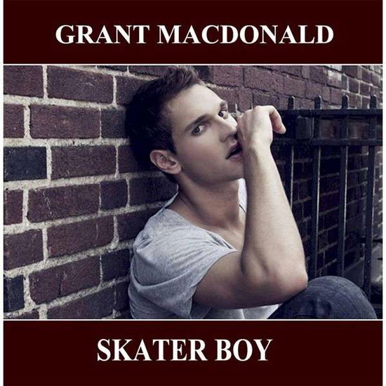 Cover for Grant Macdonald · Skater Boy (CD) (2013)