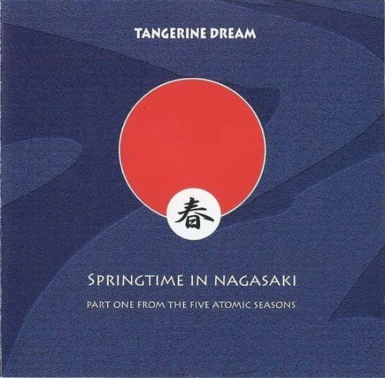 Cover for Tangerine Dream · Springtime In Nagasaki (CD) (2007)