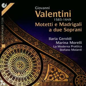 Motets & Madrigals for 2 Sopranos - Valentini / Geroldi / Morelli / Molardi - Muzyka - CPH - 4010072772381 - 25 września 2001