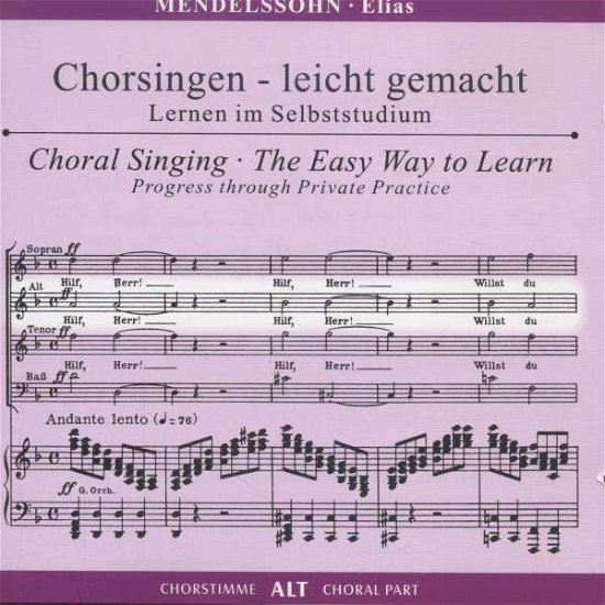 Cover for Felix Mendelssohn Bartholdy (1809-1847) · Chorsingen leicht gemacht - Felix Mendelssohn: Elias (Alt) (CD)