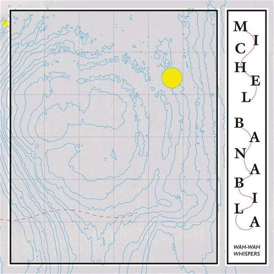 Cover for Michel Banabila · Wah-Wah Whispers (LP) (2021)