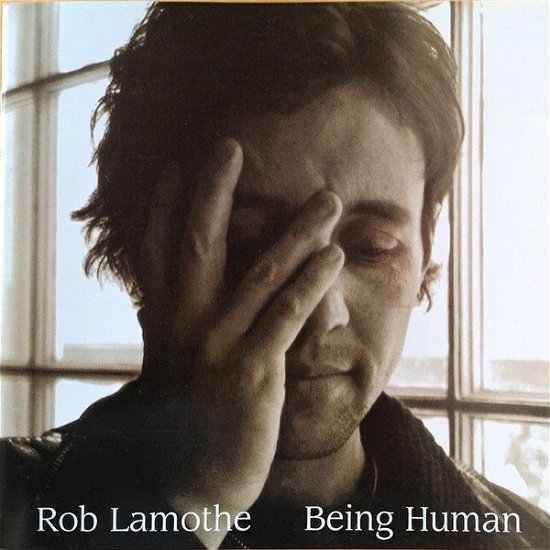 Cover for Rob Lamothe · Being Human (CD) (2018)