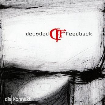 Cover for Decoded Feedback · Dis Konnekt (CD) (2014)