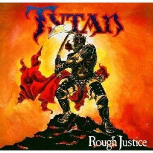 Rough Justice - Tytan - Musikk - MAJESTIC - 4560329805381 - 28. januar 2022