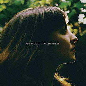 Cover for Jen Wood · Wilderness (CD) [Japan Import edition] (2014)