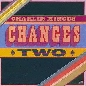 Changes Two - Charles Mingus - Música - WARNER - 4943674252381 - 3 de marzo de 2017