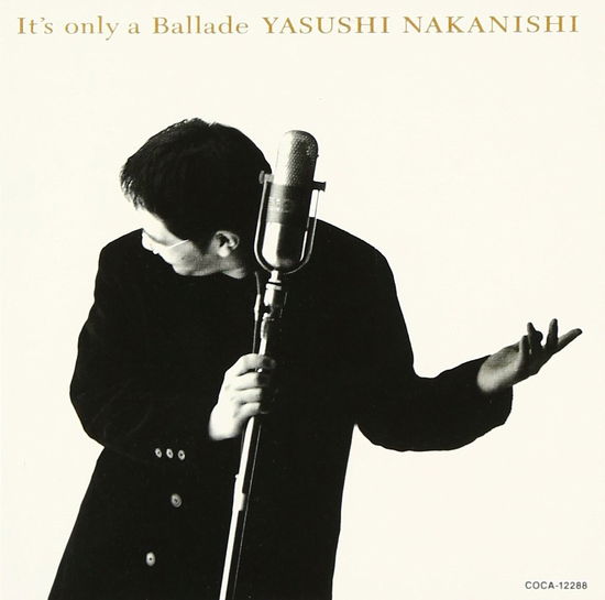 Cover for Yasushi Nakanishi · It's Only a Ballade (CD) [Japan Import edition] (1995)