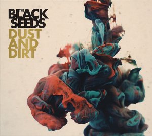 Dust And Dirt - Black Seeds - Música - PROVILLE - 5060091551381 - 1 de agosto de 2014