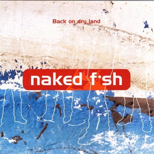 Cover for Naked Fish · Back on Dry Land (CD) (2003)