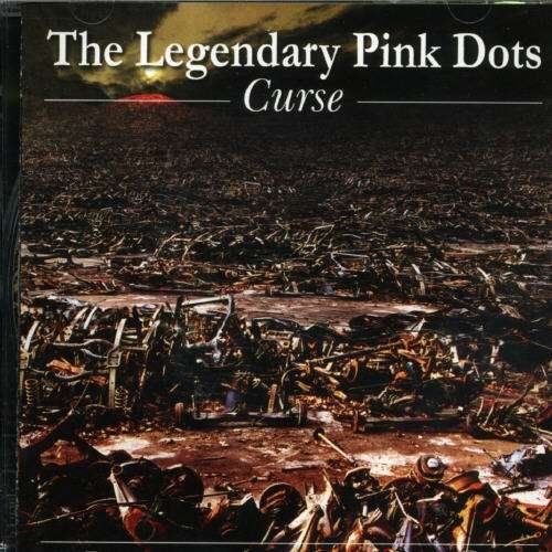 Cover for Legendary Pink Dots · Curse (CD) (2006)