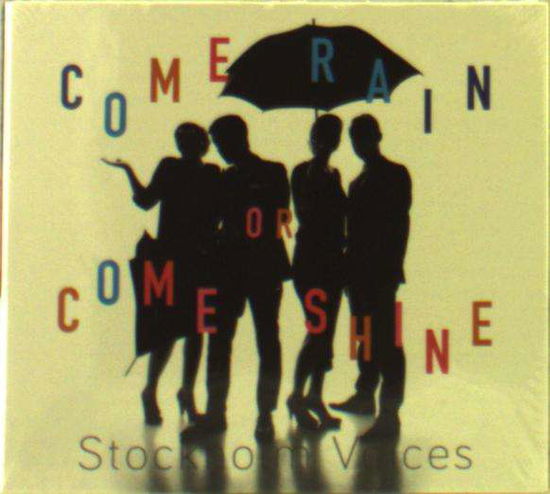 Cover for Stockholm Voices · Come Rain or Come Shine (CD) (2015)