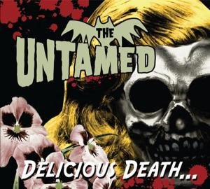 Cover for The Untamed · Delicious Death (CD) [Digipak] (2010)