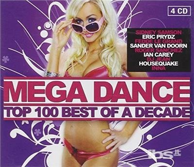 Mega Dance Top 100 Best of a Decade / Various - Mega Dance Top 100 Best of a Decade / Various - Musiikki - RODEO - 8712944502381 - torstai 11. marraskuuta 2010