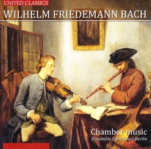 Bach W F - Chamber Music - Ensemble Sans Souci Berlin - Musik - UNITED CLASSICS - 8713545221381 - 27 augusti 2013