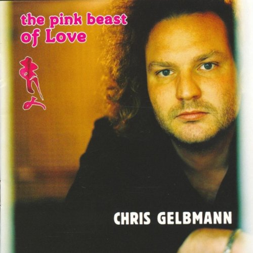 The Pink Beast of Love - Gelbmann Chris - Musiikki - Hoanzl Vertriebs Gmbh - 9006472006381 - tiistai 1. marraskuuta 2005