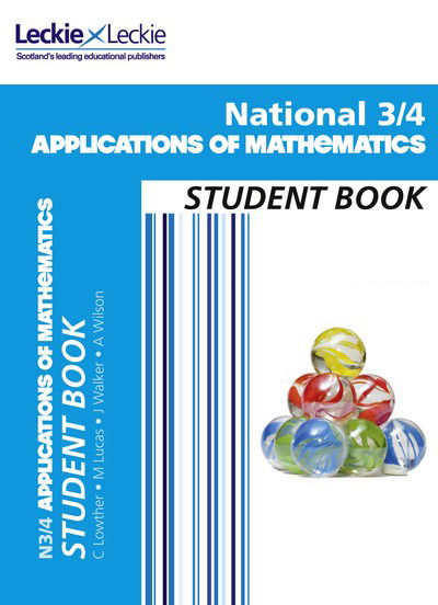 Cover for Craig Lowther · National 3/4 Applications of Maths: Comprehensive Textbook for the Cfe - Leckie Student Book (Pocketbok) (2018)