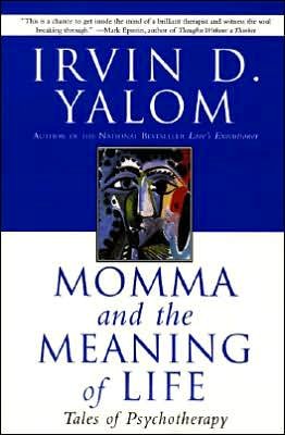 Cover for Irvin D. Yalom · Momma and the Meaning of Life: Tales of Psychotherapy (Paperback Bog) [Reprint edition] (2020)