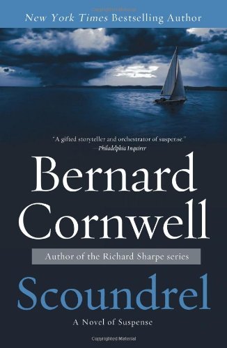 Cover for Bernard Cornwell · Scoundrel: A Novel of Suspense - The Sailing Thrillers (Paperback Bog) [Reprint edition] (2011)