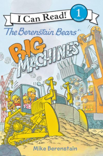 The Berenstain Bears' Big Machines - I Can Read Level 1 - Mike Berenstain - Kirjat - HarperCollins - 9780062350381 - tiistai 5. joulukuuta 2017