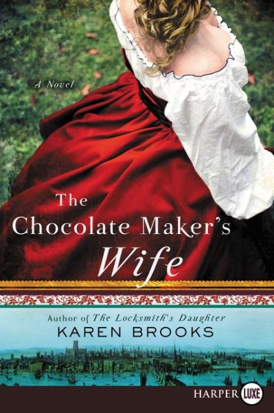 Cover for Karen Brooks · Chocolate Maker's Wife A Novel (Book) (2019)